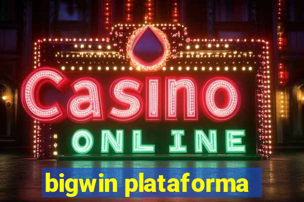 bigwin plataforma